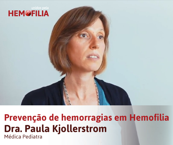 É possivel prevenir as hemorragias em Hemofilia – com Dra. Paula Kjollerstrom